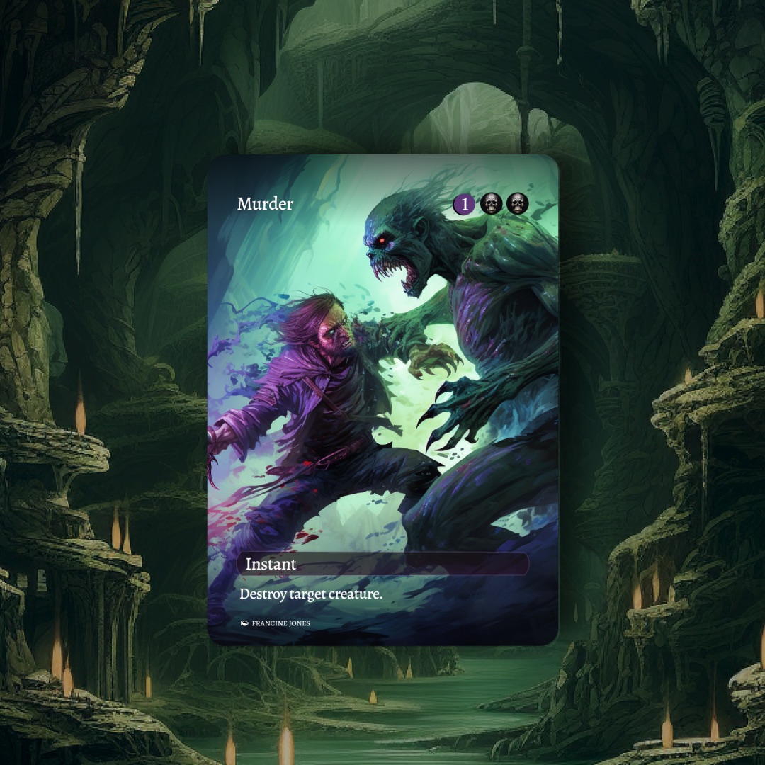 Murder instant card in a green cavern